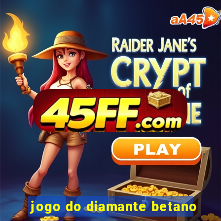 jogo do diamante betano